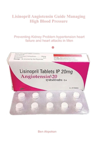 Lisinopril Angiotensin Guide Managing High Blood Pressure
