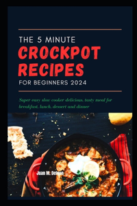 5 Minute crockpot recipes for beginners 2024