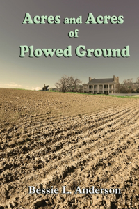 Acres and Acres of Plowed Ground