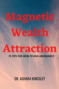 Magnetic Wealth Attraction