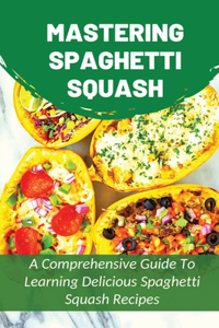 Mastering Spaghetti Squash