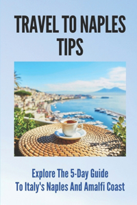 Travel To Naples Tips