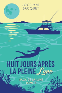 Huit jours après la pleine lune