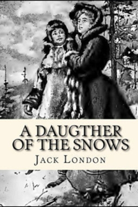 A Daughter of the Snows Illustrated