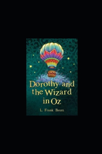 Dorothy and the Wizard in Oz Annotated