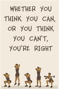 Whether You Think You Can, or You Think You Can't, You're Right