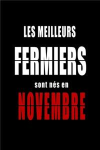 Les Meilleurs Fermiers sont nés en Novembre carnet de notes: Carnet de note pour les Fermiers nés en Novembre cadeaux pour un ami, une amie, un collègue ou un collègue, quelqu'un de la famille né en Novembre