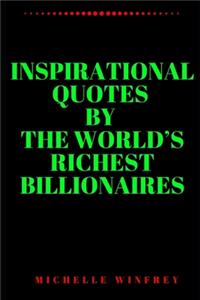 Inspirational Quotes by the world's richest Billionaires