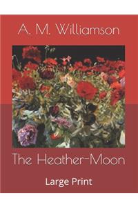 The Heather-Moon: Large Print