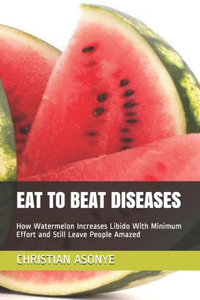 Eat to Beat Diseases
