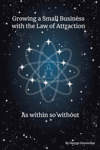 Growing a Small Business with the Law of Attraction