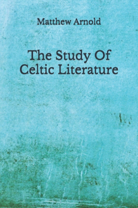 The Study of Celtic Literature