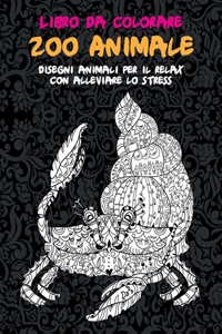 Zoo Animale - Libro da colorare - Disegni animali per il relax con alleviare lo stress