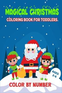 Magical Christmas Coloring Book For Toddlers Color By Number