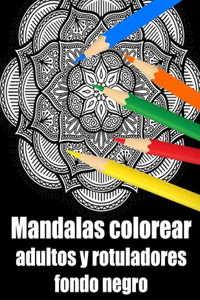Mandalas colorear adultos y rotuladores fondo negro