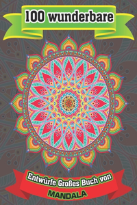 100 Wunderbare Entwürfe Großes Buch von Mandala