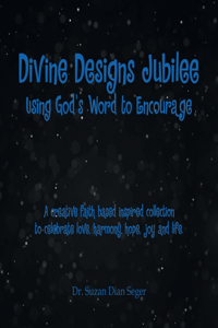 Divine Designs Jubilee Using God's Word to Encourage