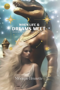 When Life & Dreams Meet (The Awakening of an Ancient God)