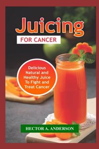 Juicing for Cancer