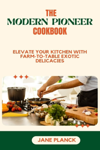 Modern Pioneer Cookbook