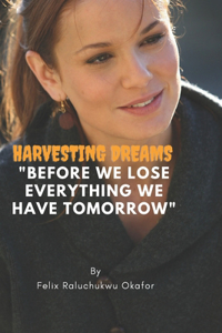 harvesting dreams