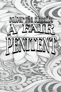 Color Your Own Cover of Wilkie Collins's A Fair Penitent (Enhance a Beloved Classic Book and Create a Work of Art)