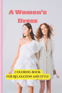 Women's Dress Coloring Book for Relaxation and Style