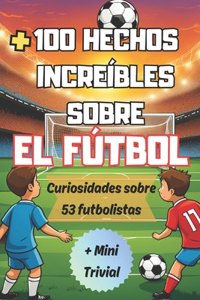 +100 Hechos Increíbles Sobre El Fútbol