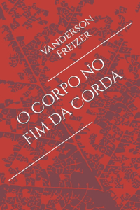 O Corpo no fim da Corda