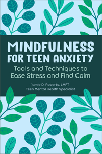 Mindfulness for Teen Anxiety