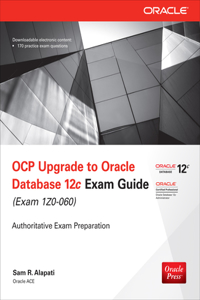 Ocp Upgrade to Oracle Database 12c Exam Guide (Exam 1z0-060)