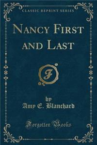 Nancy First and Last (Classic Reprint)
