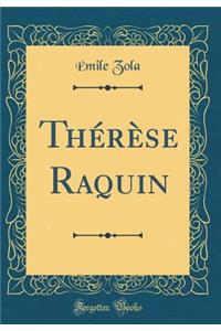 ThÃ©rÃ¨se Raquin (Classic Reprint)