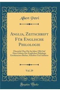 Anglia, Zeitschrift Für Englische Philologie, Vol. 29: Übersicht Über Die Im Jahre 1904 Auf Dem Gebiete Der Englischen Philologie Erschienenen Bücher, Schriften Und Aufsätze (Classic Reprint)