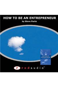 How to be an Entrepreneur