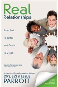 Real Relationships: From Bad to Better and Good to Great