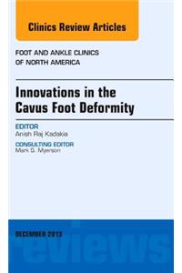 Innovations in the Cavus Foot Deformity, an Issue of Foot and Ankle Clinics