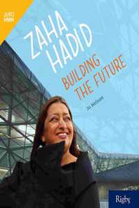 Zaha Hadid: Building the Futur