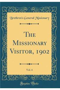 The Missionary Visitor, 1902, Vol. 4 (Classic Reprint)