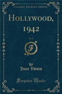 Hollywood, 1942, Vol. 31 (Classic Reprint)
