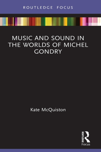 Music and Sound in the Worlds of Michel Gondry