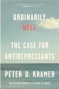 Ordinarily Well: The Case for Antidepressants