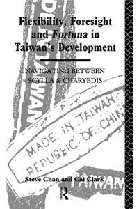 Flexibility, Foresight and Fortuna in Taiwan's Development