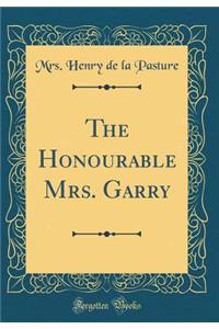 The Honourable Mrs. Garry (Classic Reprint)