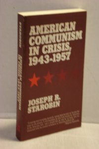 American Communism in Crisis, 1943-1957