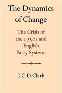 Dynamics of Change: The Crisis of the 1750s and English Party Systems