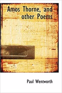 Amos Thorne, and Other Poems
