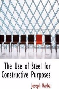 The Use of Steel for Constructive Purposes