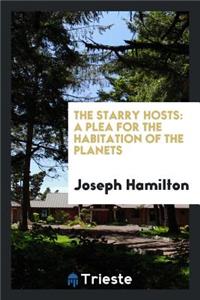 The Starry Hosts: A Plea for the Habitation of the Planets