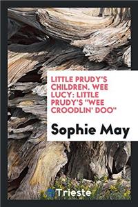 Little Prudy's Children. Wee Lucy: Little Prudy's 